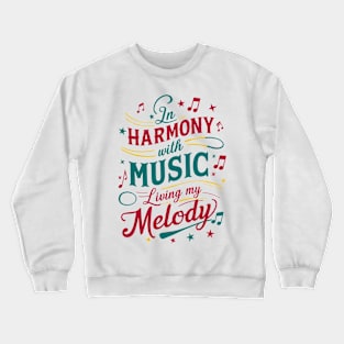 In harmony with music, living my melody (1) Crewneck Sweatshirt